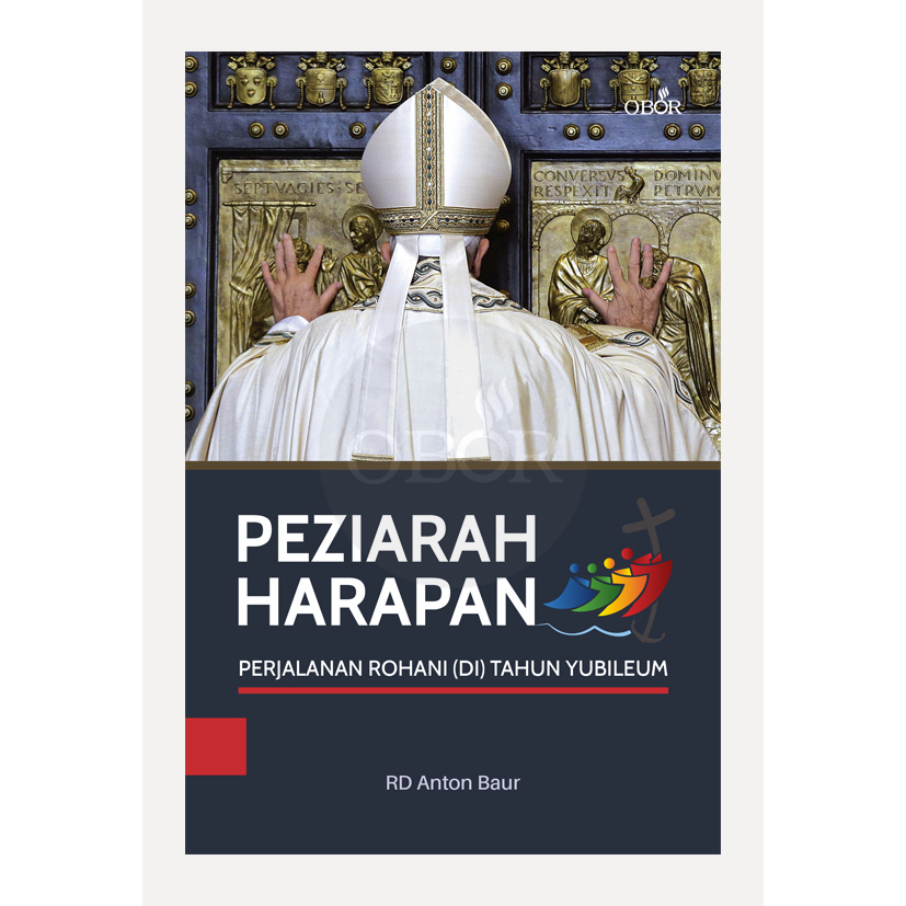 Buku Peziarah Harapan - Perjalanan Rohani (di) Tahun Yubileum - Anton Baur Pr