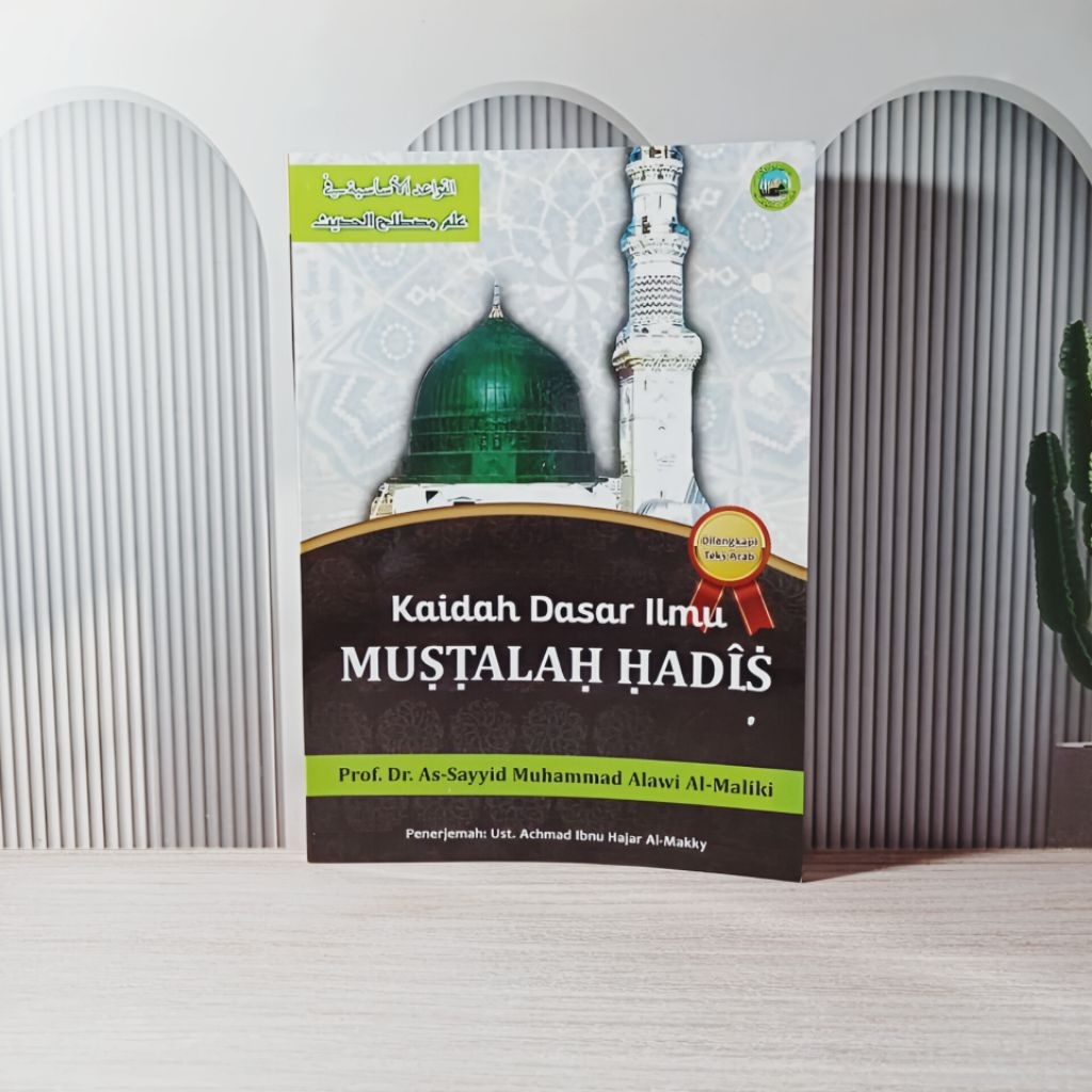 KAIDAH DASAR MUSTHOLAH HADITS - TERJEMAH QOWAIDUL ASASIYAH MUSTHOLAH HADITS - SAYYID MUHAMMAD BIN AL