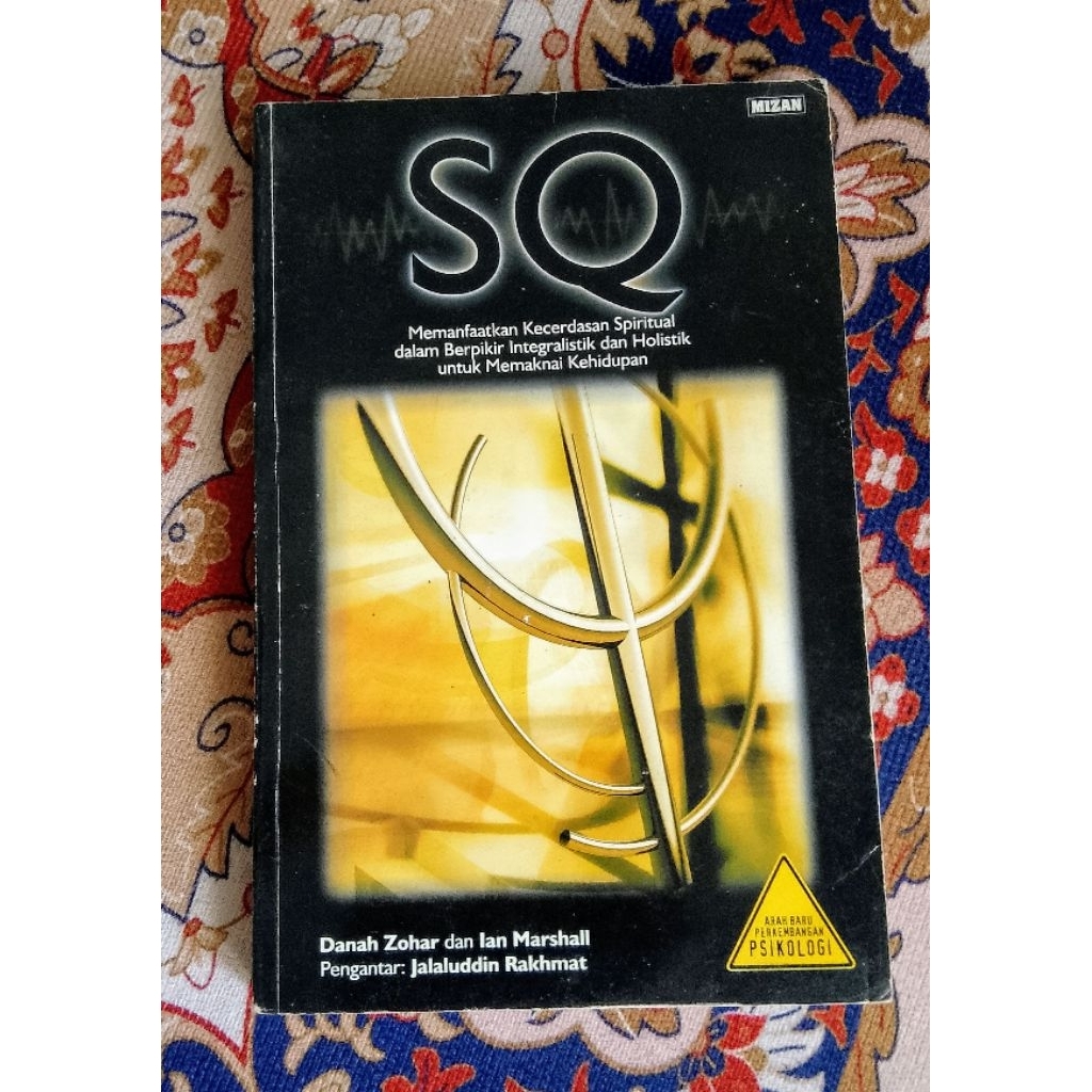 SQ ( memanfaatkan kecerdasan spiritual dalam berfikir integralistik dan holistik untuk memaknai kehi