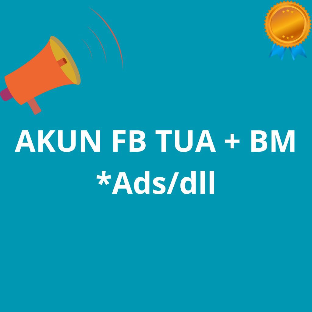 AKUN FB TUA + BM COCOK UNTUK ADS DAN LAIN-LAIN