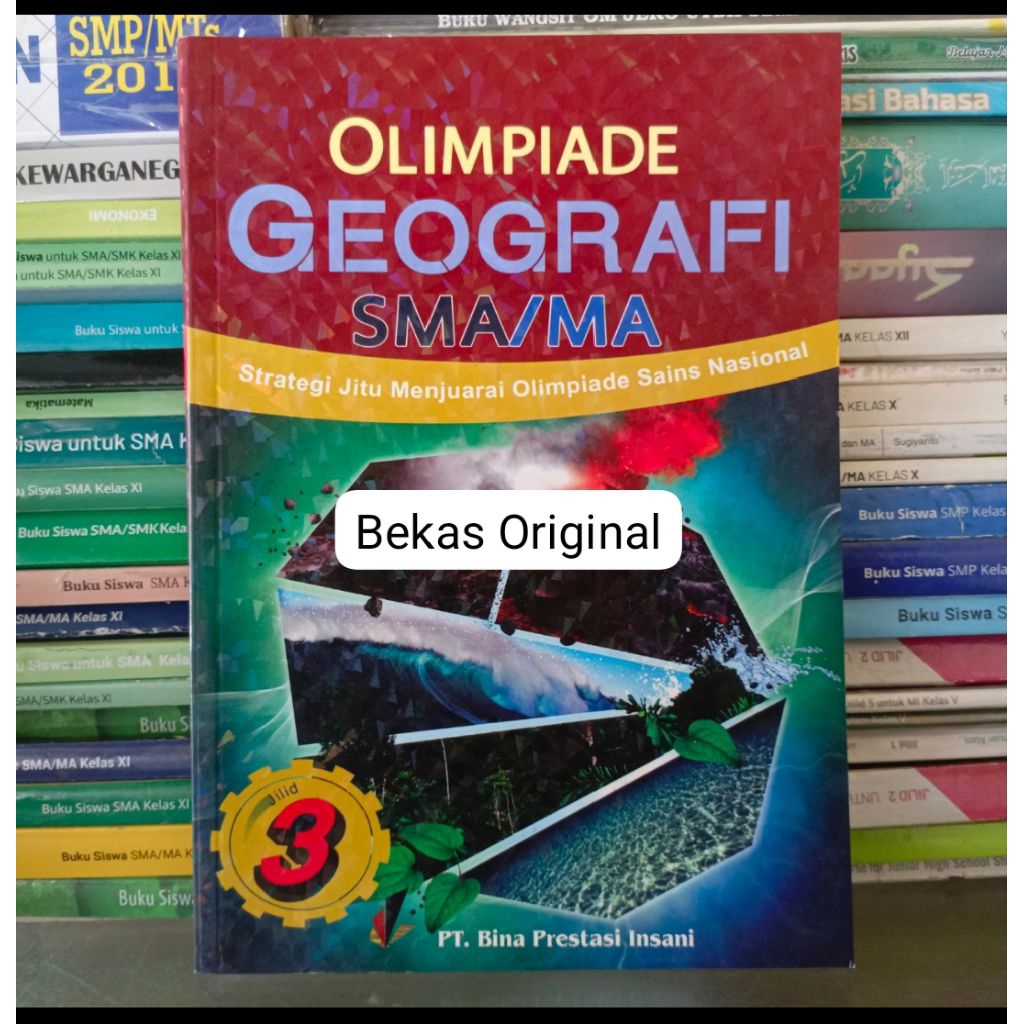 OLIMPIADE GEOGRAFI Jilid 3 SMA Penerbit PT Bina Prestasi Insani