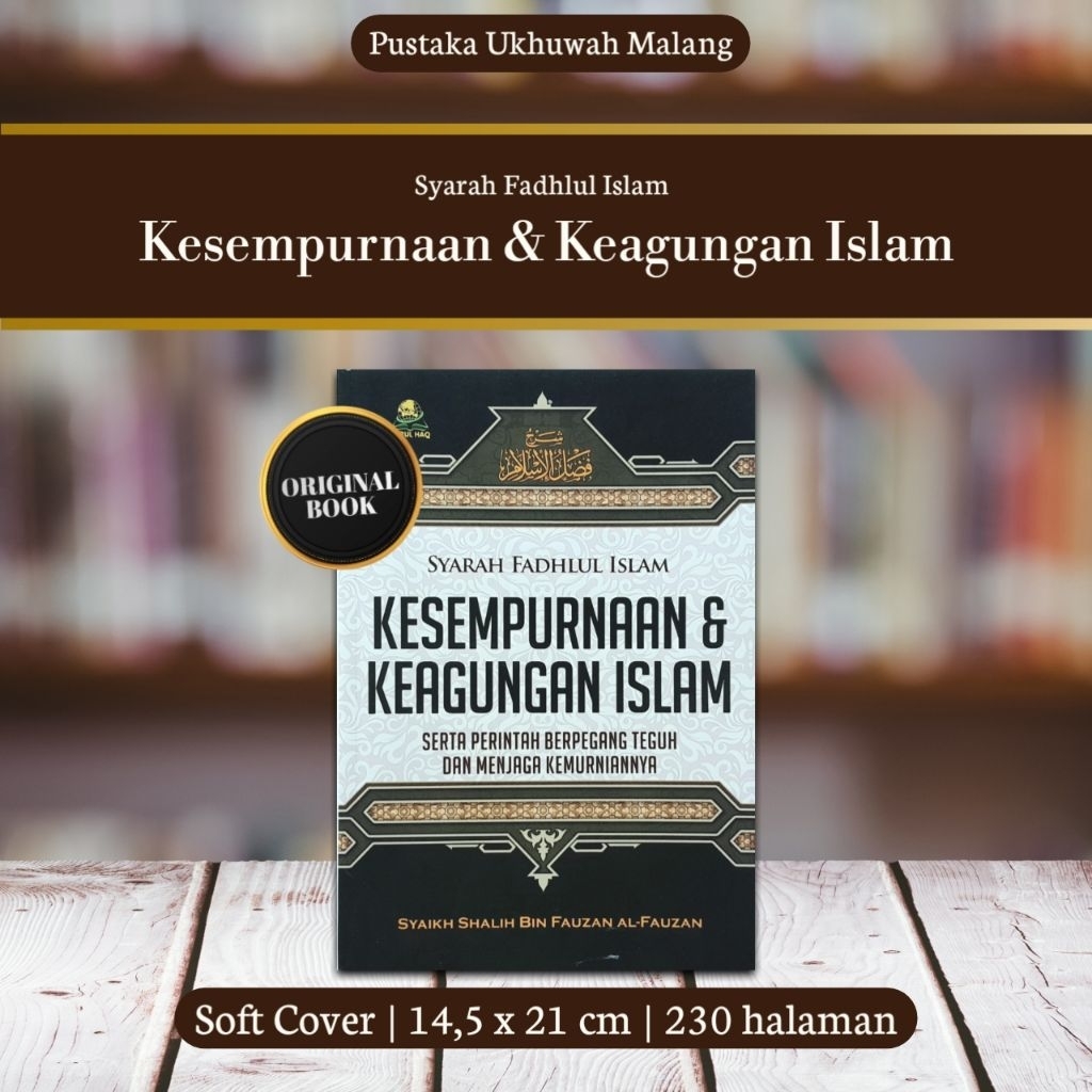 Kesempurnaan & Keagungan Islam (Syarah Fadhlul Islam) - Syaikh Shalih bin Fauzan al-Fauzan - Darul H