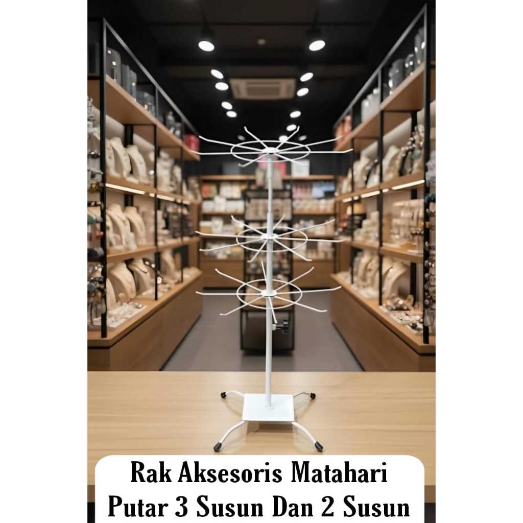 Termurah Rak Putar Aksesoris Etalase-Rak Gantungan Aksesoris-Rak Matahari putar 2 susun dan 3 Susun