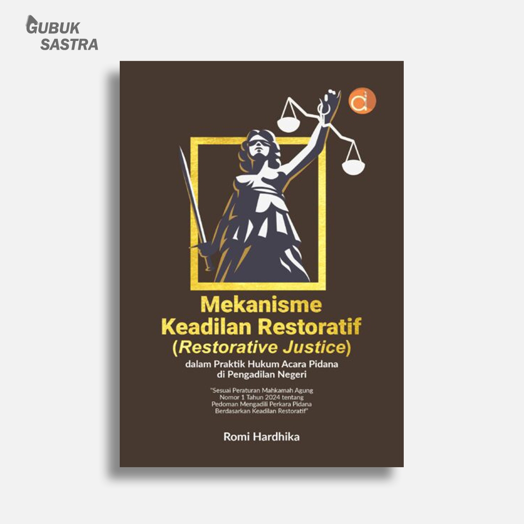 Buku Mekanisme Keadilan Restoratif (Restorative Justice) dalam Praktik Hukum Acara Pidana di Pengadi