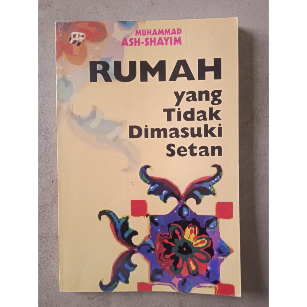 Buku Rumah Yang Tidak Dimasuki Setan Oleh : - Muhammad Ash-Shayim