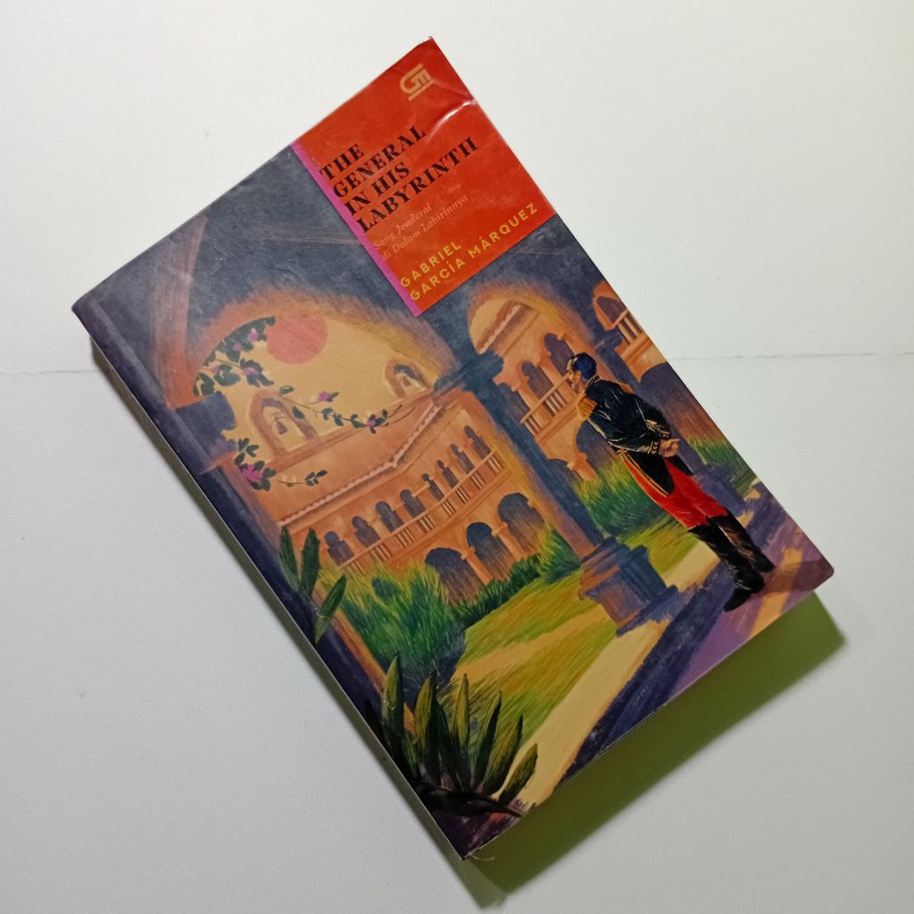 The General in His Labyrinth Sang Jenderal di Dalam Labirinnya - Gabriel Garcia Marquez | Bekas/Prel