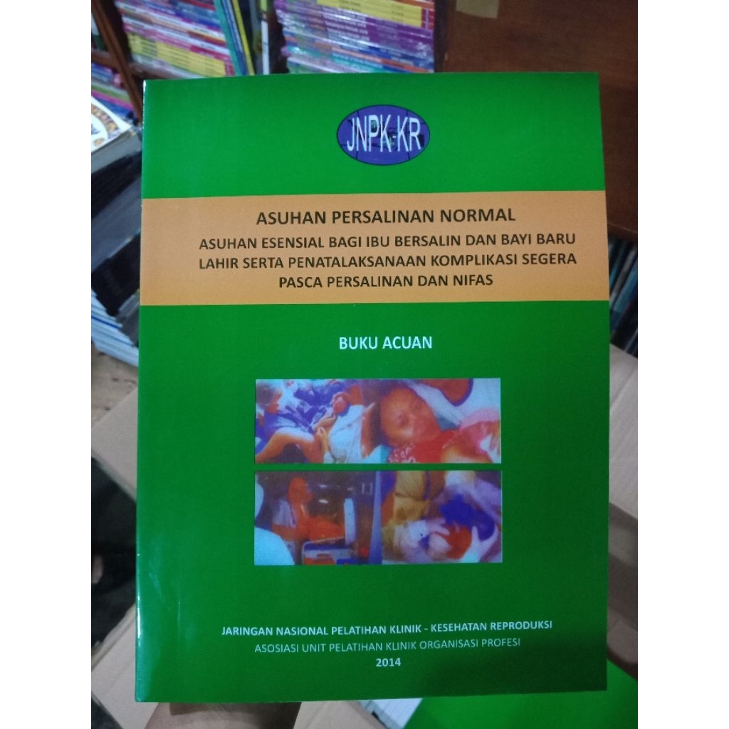 Buku Asuhan Persalinan Normal Bagi Ibu Bersalin dan Bayi Baru Lahir Buku Acuan Terlengkap Terlaris