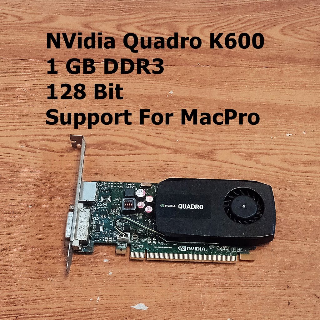 VGA NVidia Quadro K600 1 GB 128 Bit Bisa Untuk MacPro