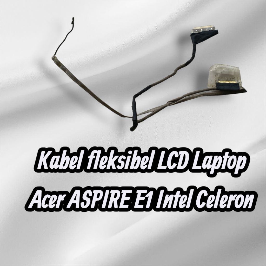 Kabel fleksibel LCD Laptop Acer ASPIRE E1 Intel Celeron