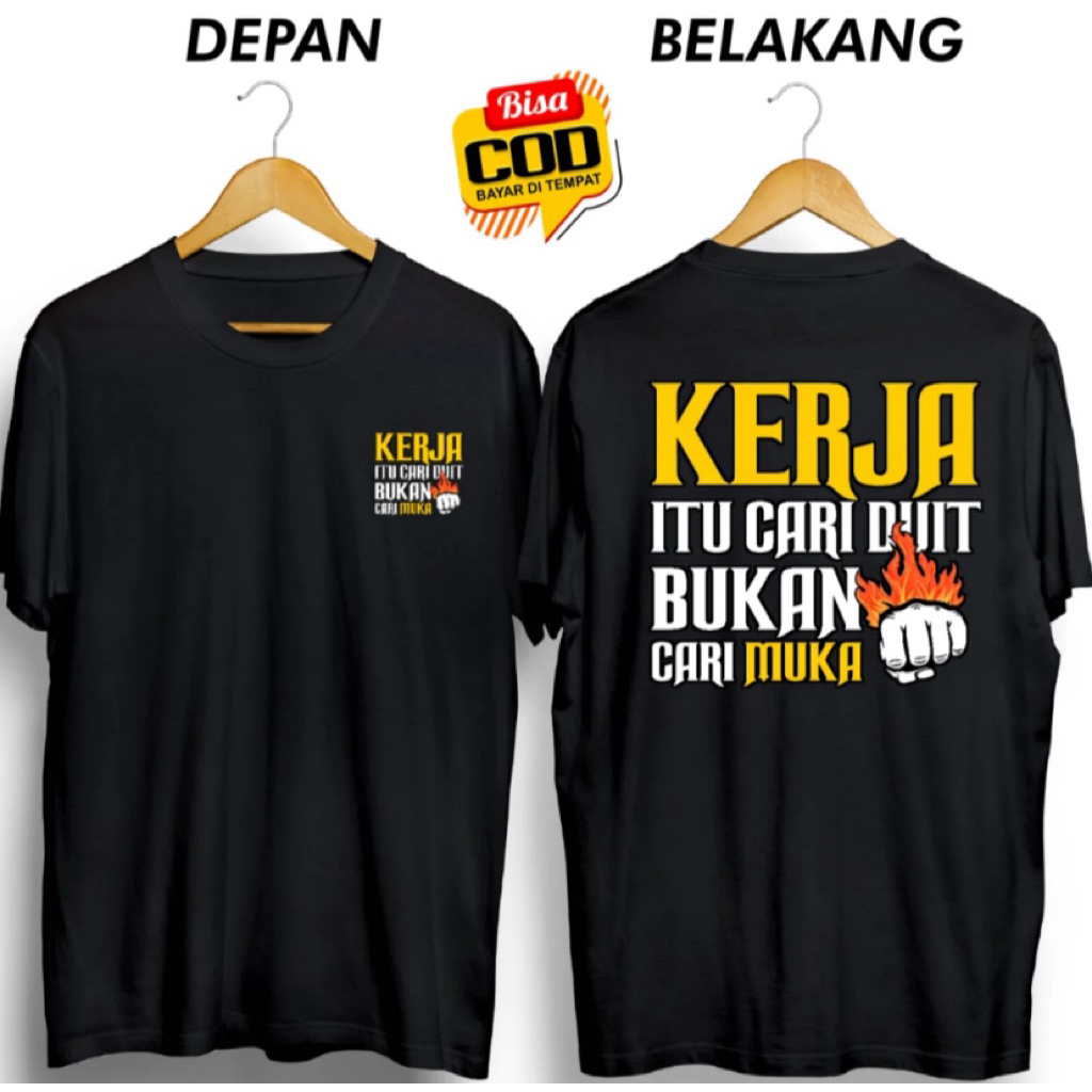 Kaos kata kata KERJA ITU CARI DUIT BUKAN CARI MUKA T-shirt Uniseks Pria wanita - GKS