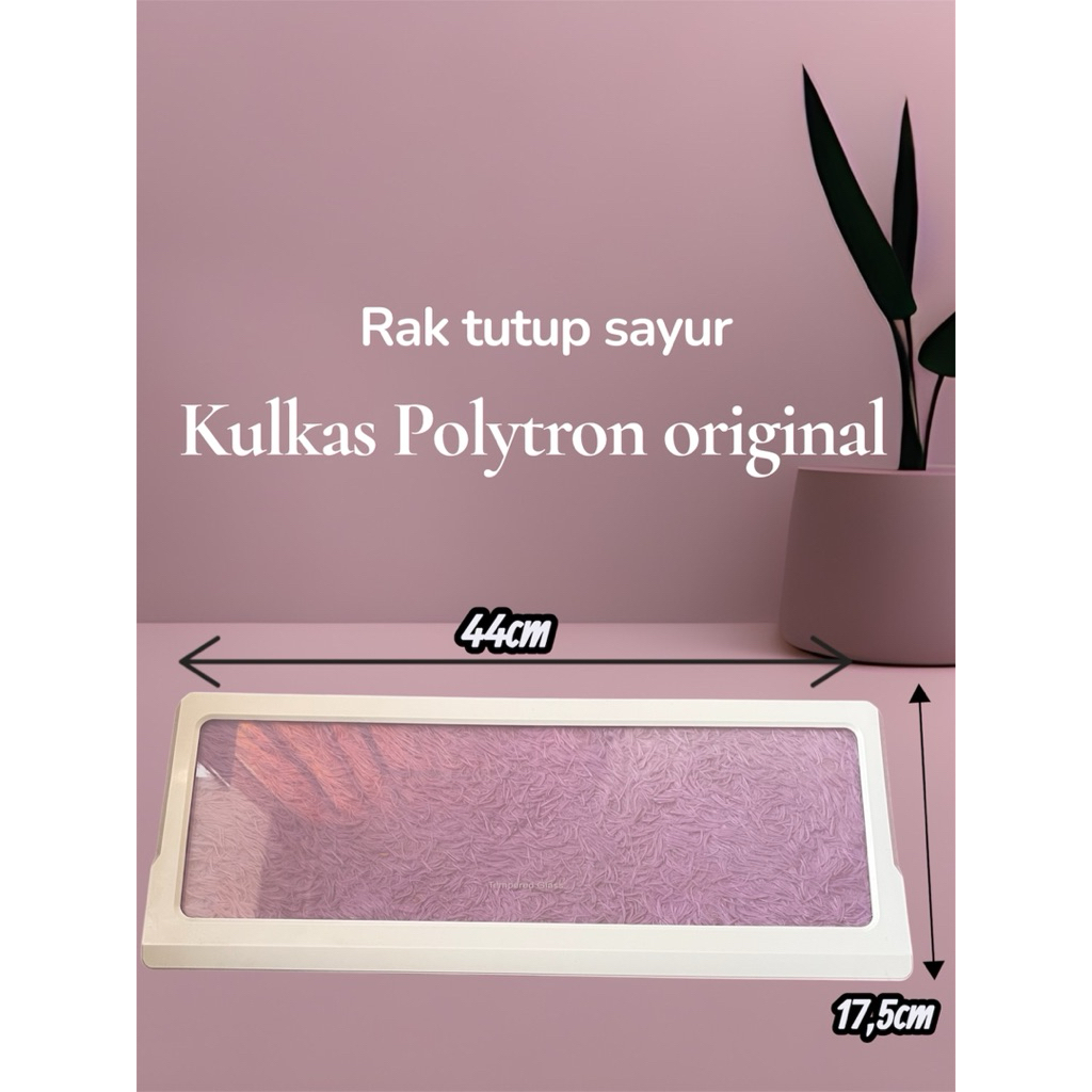 [new Ori Polytron] Rak Tengah dan tutup kaca rak sayur box sayur tempered glass kulkas polytron bell