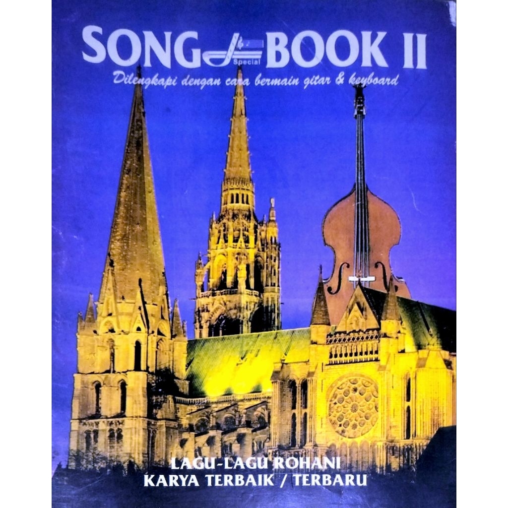 SONG BOOK II ( LAGU-LAGU ROHANI KARYA TERBAIK / TERBARU ) - Dilengkapi Dengan Cara Bermain Gitar & K