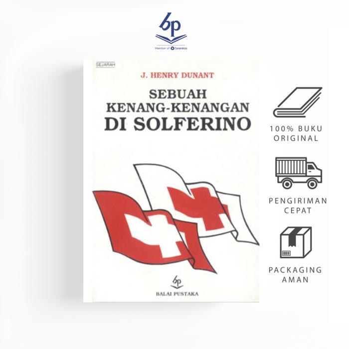 Sebuah Kenangan di Solferino (J. Henry Dunant) - Balai Pustaka