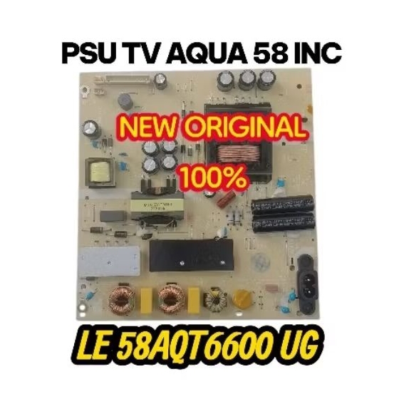 PSU - POWER SUPPLY - POWER SUPLAY - TV AQUA - LE58AQT6600UG - 58AQT6600 NEW ORIGINAL