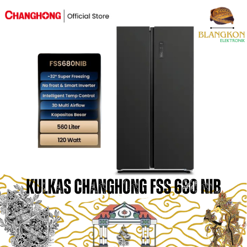 KULKAS CHANGHONG 2 PINTU SIDE BY SIDE FSS680NIB