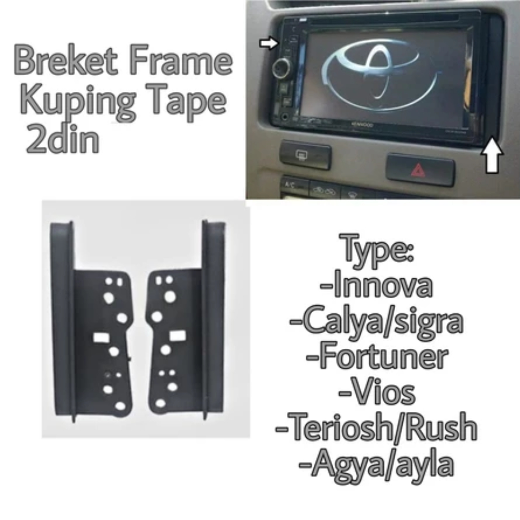 (Auto_imp) Breket Frame Kuping Tape TV Double Din Mobil iNNOVA CALYA SIGRA FORTUNER VIOS TERIOS