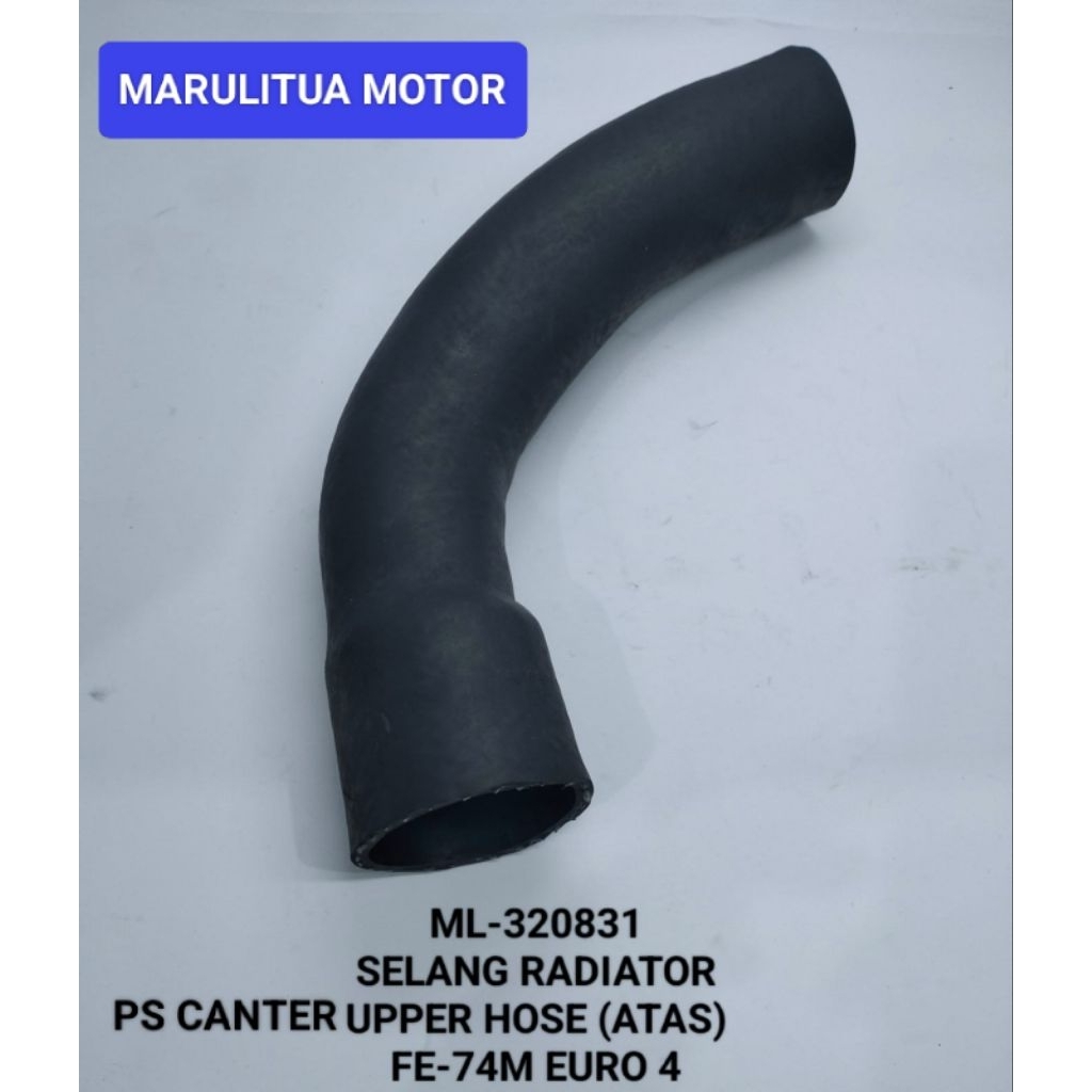 SELANG RADIATOR UPPER HOSE (ATAS) UNTUK MOBIL PS CANTER FE-74M EURO 4 (ML-320831)