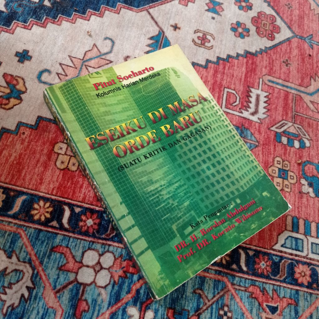 ESEIKU DI MASA ORDE BARU(Suatu Kritik Dan Gagasan) - Pitut Soeharto