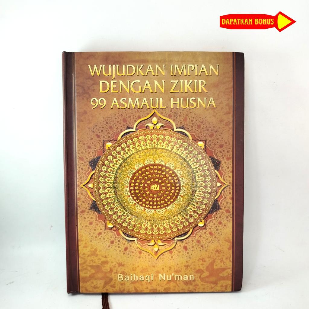 Wujudkan Impian Dengan Zikir 99 Asmaul Husna by Baihaqi Nu'man | Islami Buku Preloved ORIGINAL