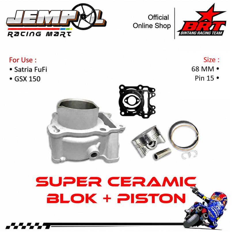 BRT Blok Ceramic + Forged Piston Bore Up Satria Fu FI GSX 150 68mm Pin 15