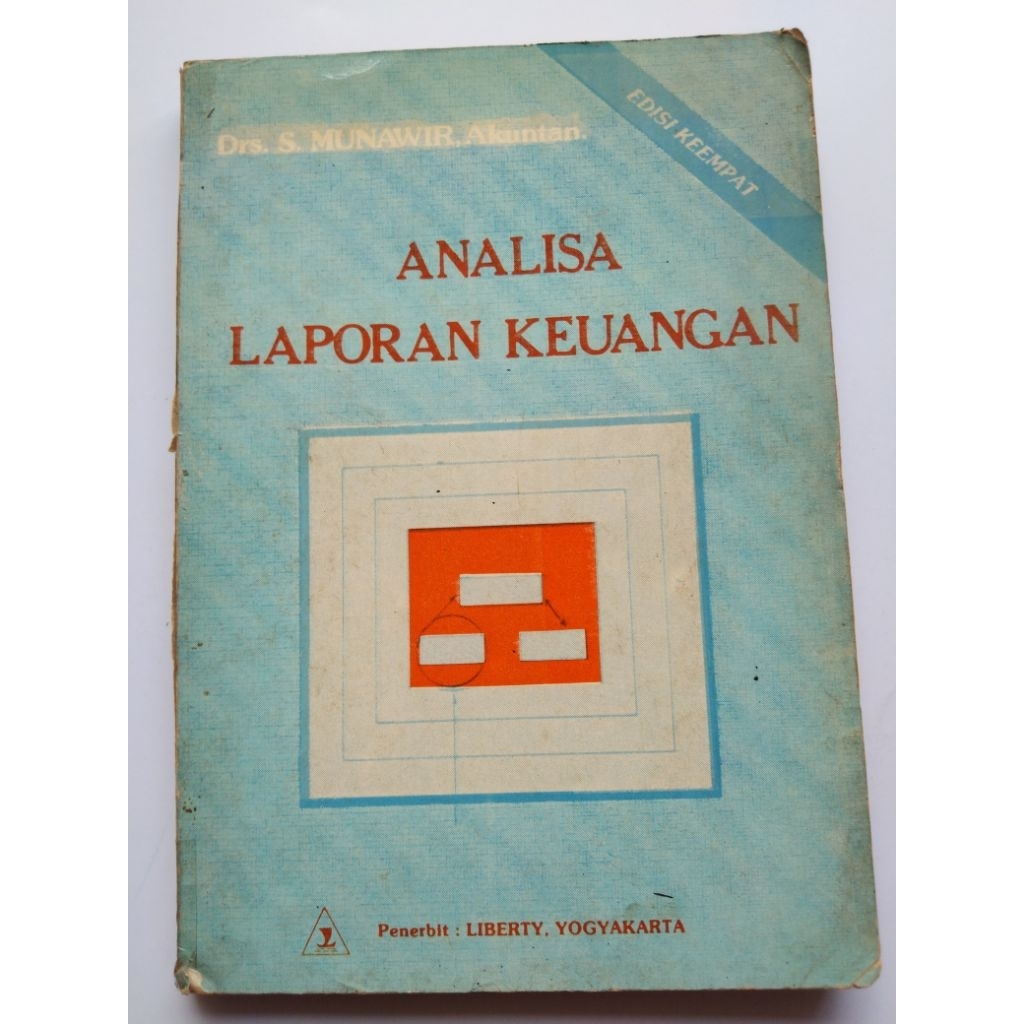 Buku Kuliah ANALISIS LAPORAN KEUANGAN Edisi Keempat oleh Drs. S. Munawir