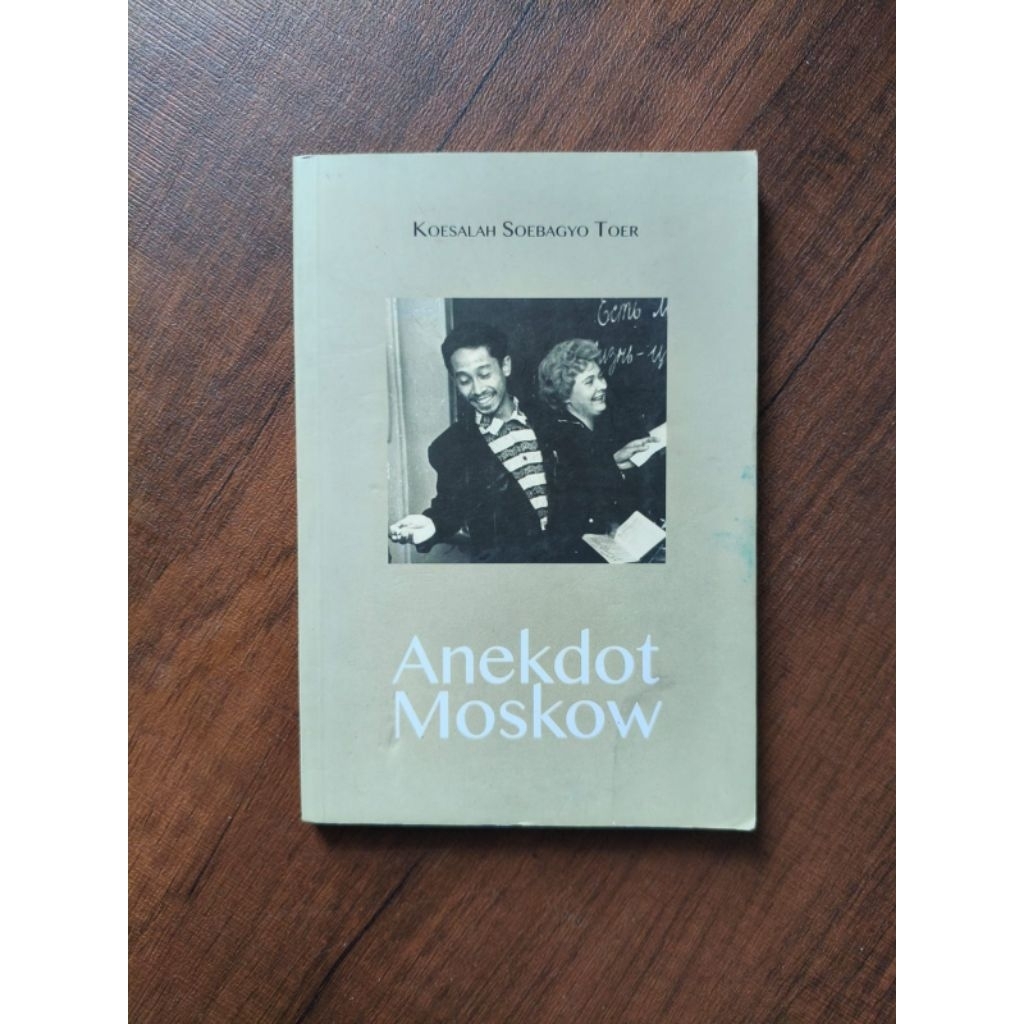 Anekdot Moskow - Koesalah Soebagyo Toer