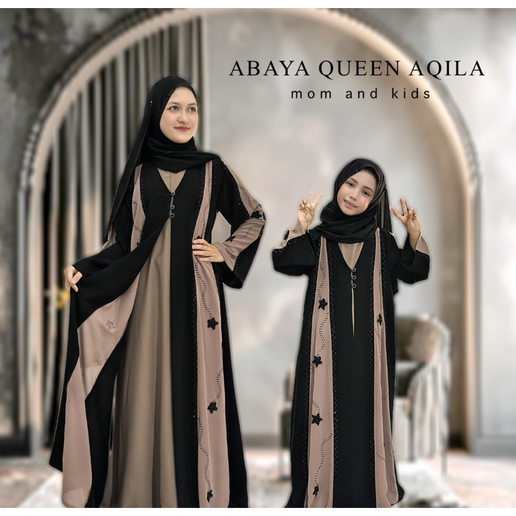 ABAYA QUEEN AQILA COUPLE MOM AND KIDS/abaya hitam/abaya couple/ abaya saudi/abaya turky/abaya umroh