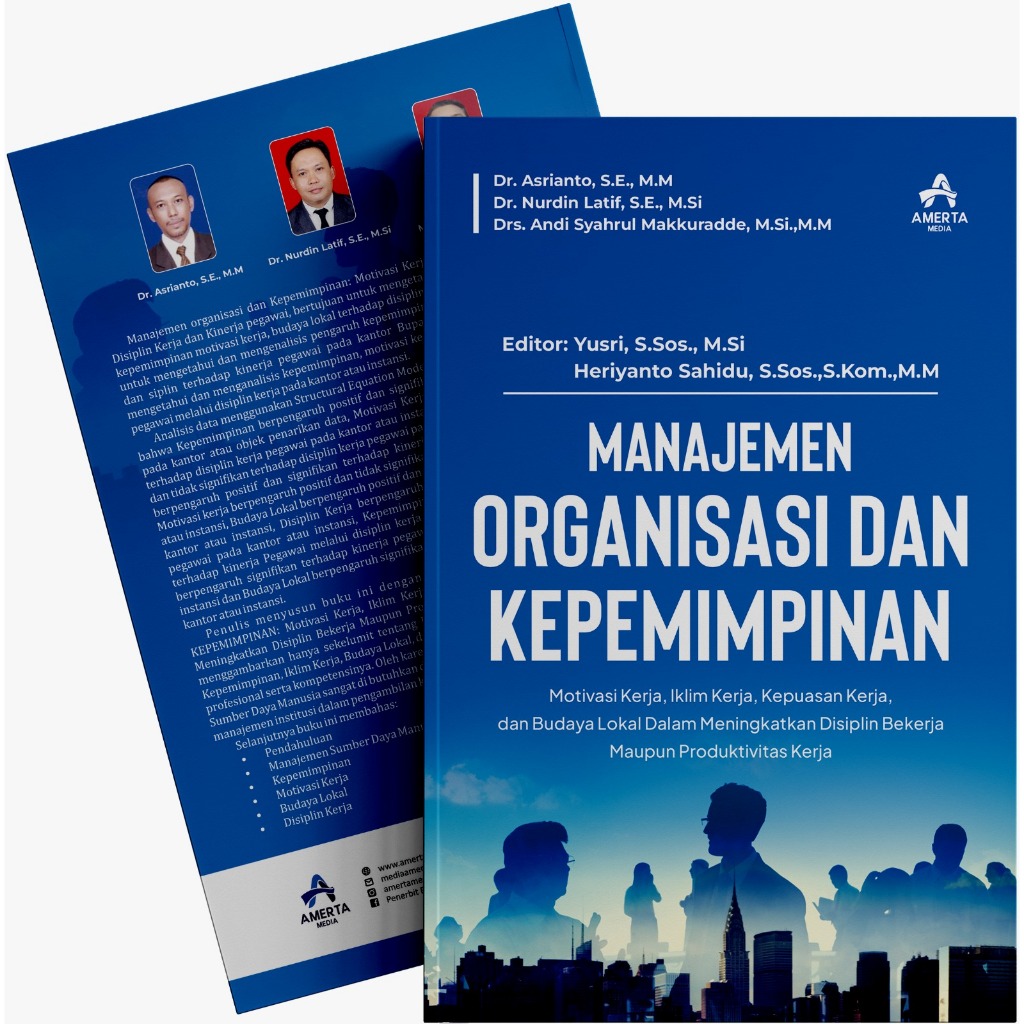 MANAJEMEN ORGANISASI DAN KEPEMIMPINAN: (Motivasi Kerja, Iklim Kerja, Kepuasan Kerja, dan Budaya Loka