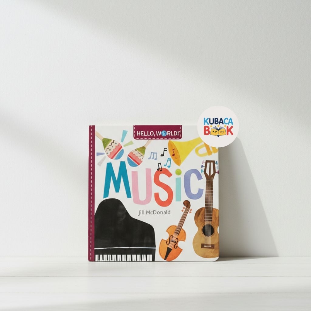 Buku anak Hello World Music — Jill McDonald | Board Book Edukasi Anak Bayi Balita | Mengenal Musik |