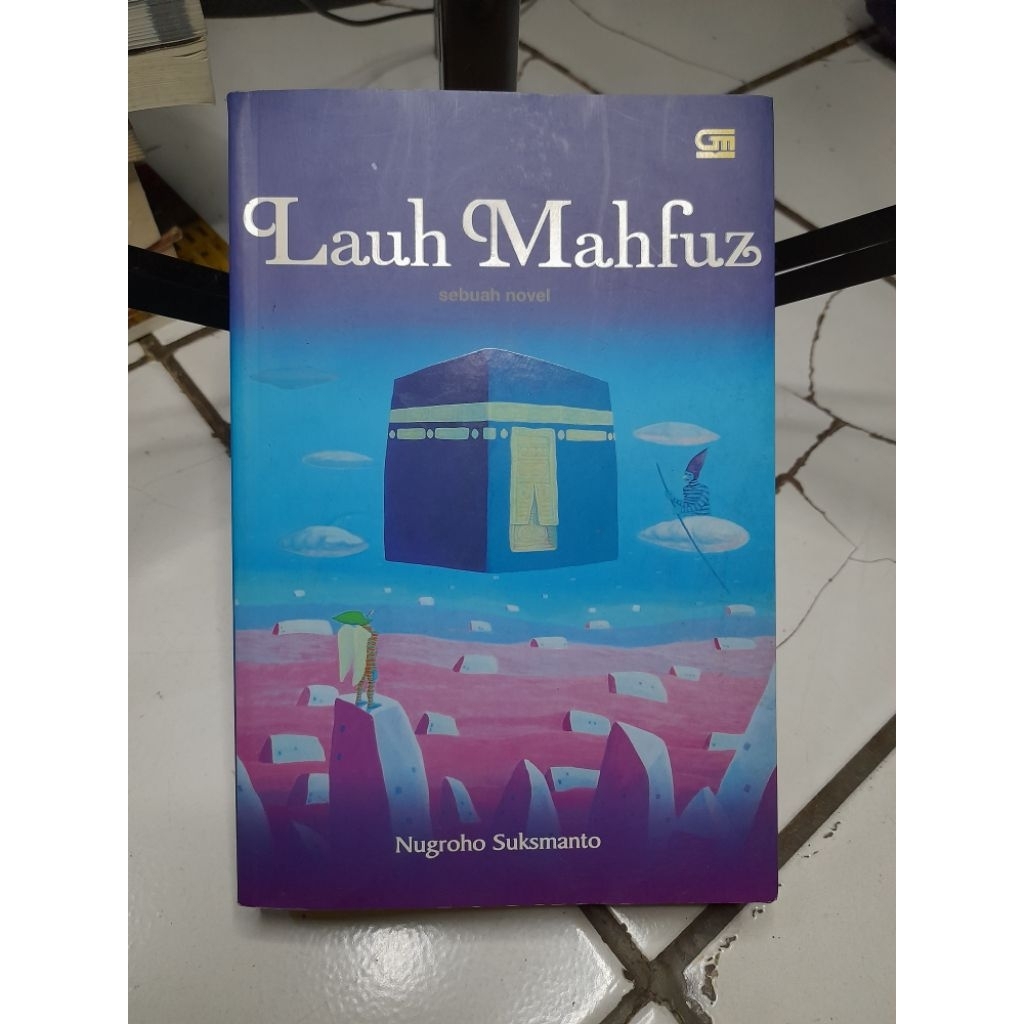 SEBUAH NOVEL LAUH MAHFUZ | NUGROHO SUKSMANTO