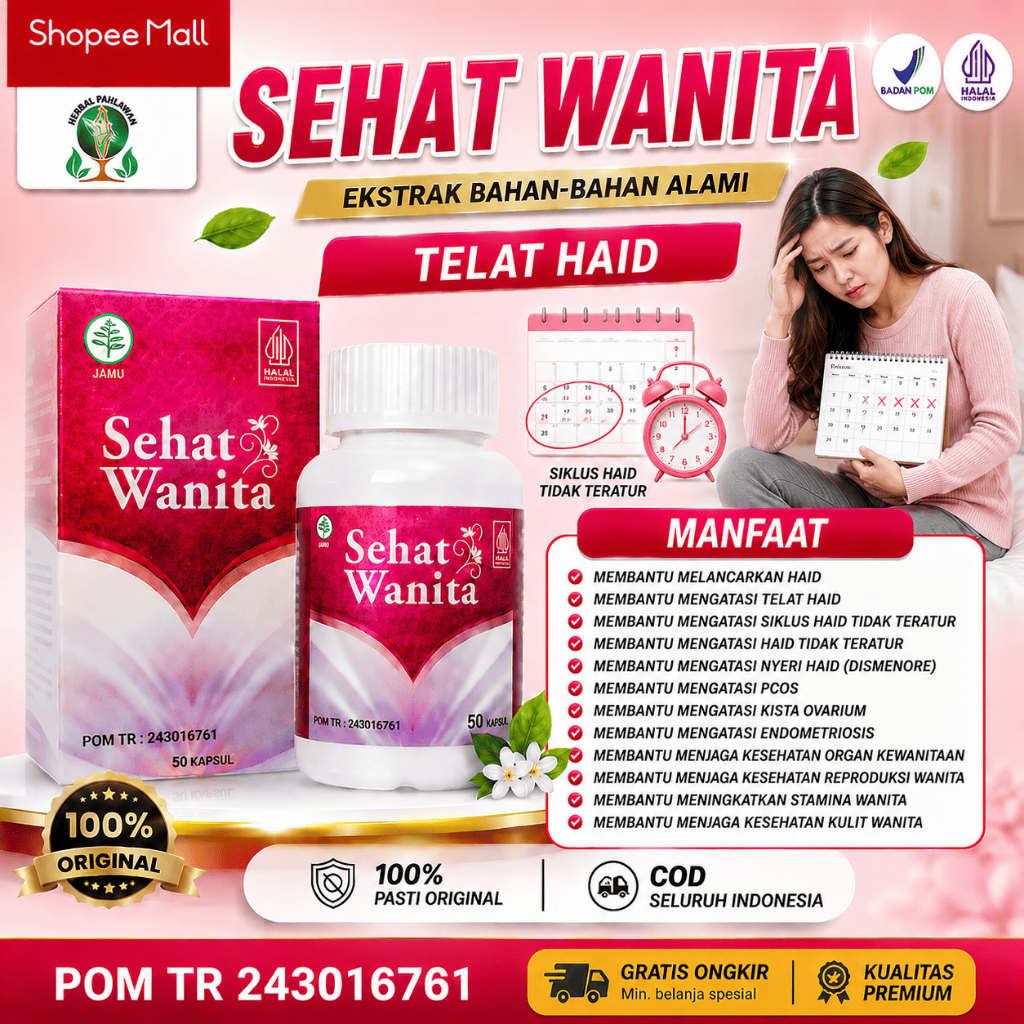 Sehat Wanita Untuk Telat Haid, Melancarkan Haid, Mengatasi Telat Haid - Resmi BPOM RI
