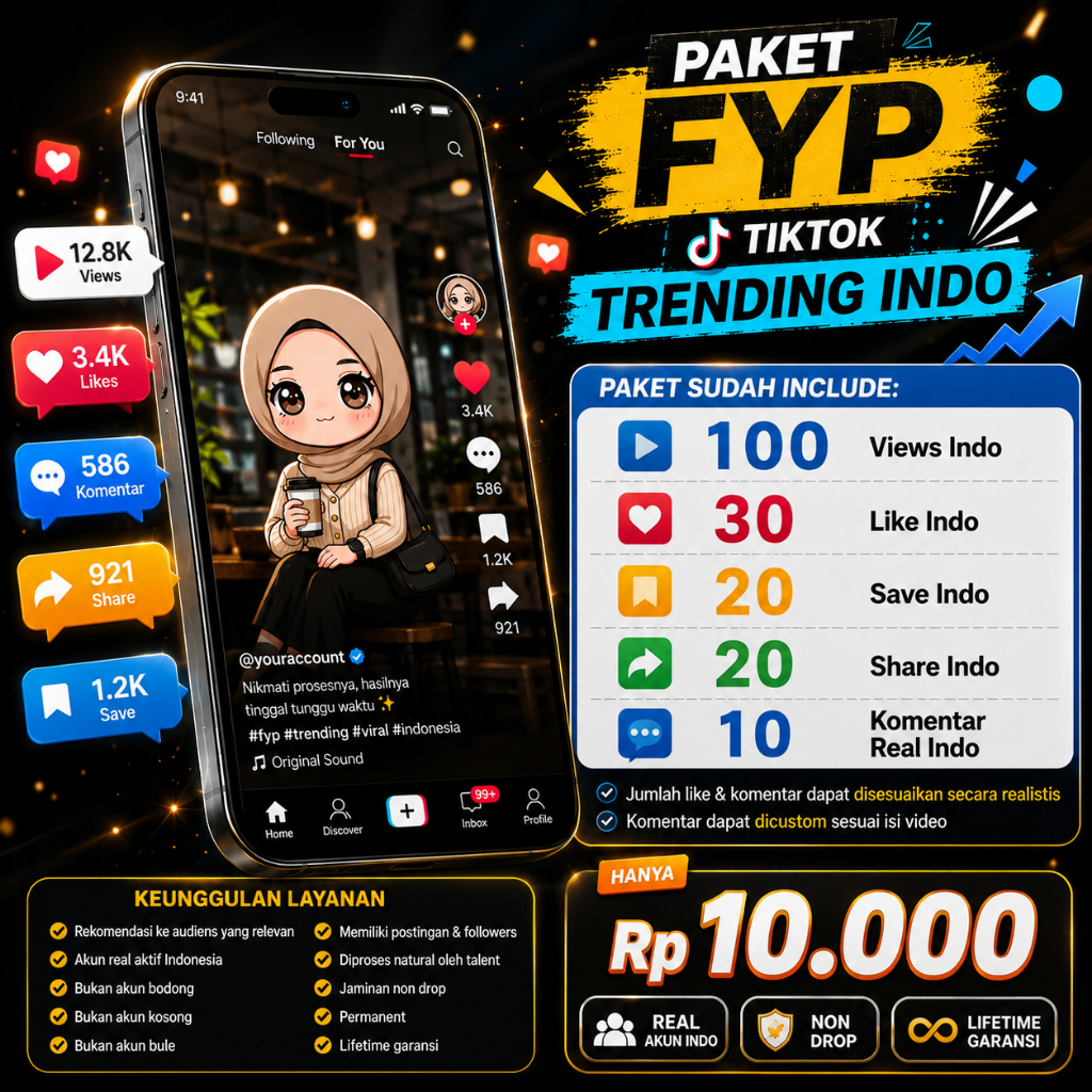 LAYANAN PAKET FYP TIKTOK TRENDING INDO VIEWS LIKE SHARE SAVE KOMEN FULL INDO
