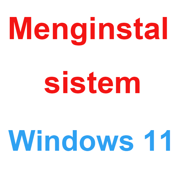 Jasa Instalasi Windows 11 PC & Laptop – Install Sistem Operasi Windows 11
