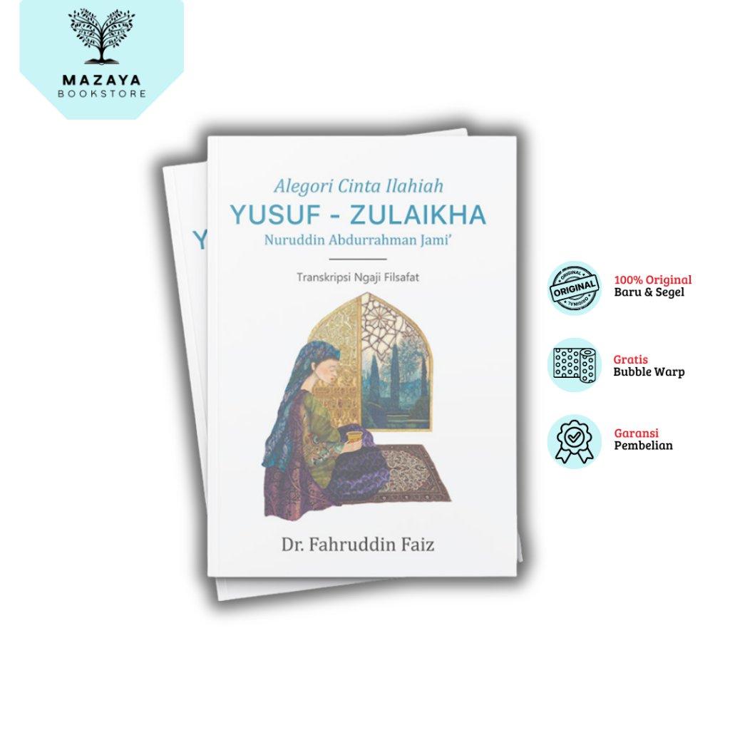 Buku Alegori Cinta Ilahiah Yusuf - Zulaikha Nuruddin Abdurrahman Jami' (Transkripsi Ngaji Filsafat).