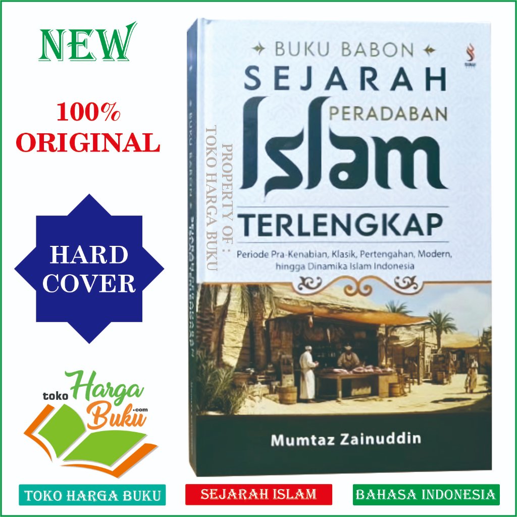 Buku Babon Sejarah Peradaban Islam Terlengkap ORIGINAL HC Periode Pra-Kenabian Klasik Pertengahan Modern hingga Dinamika Islam Indonesia