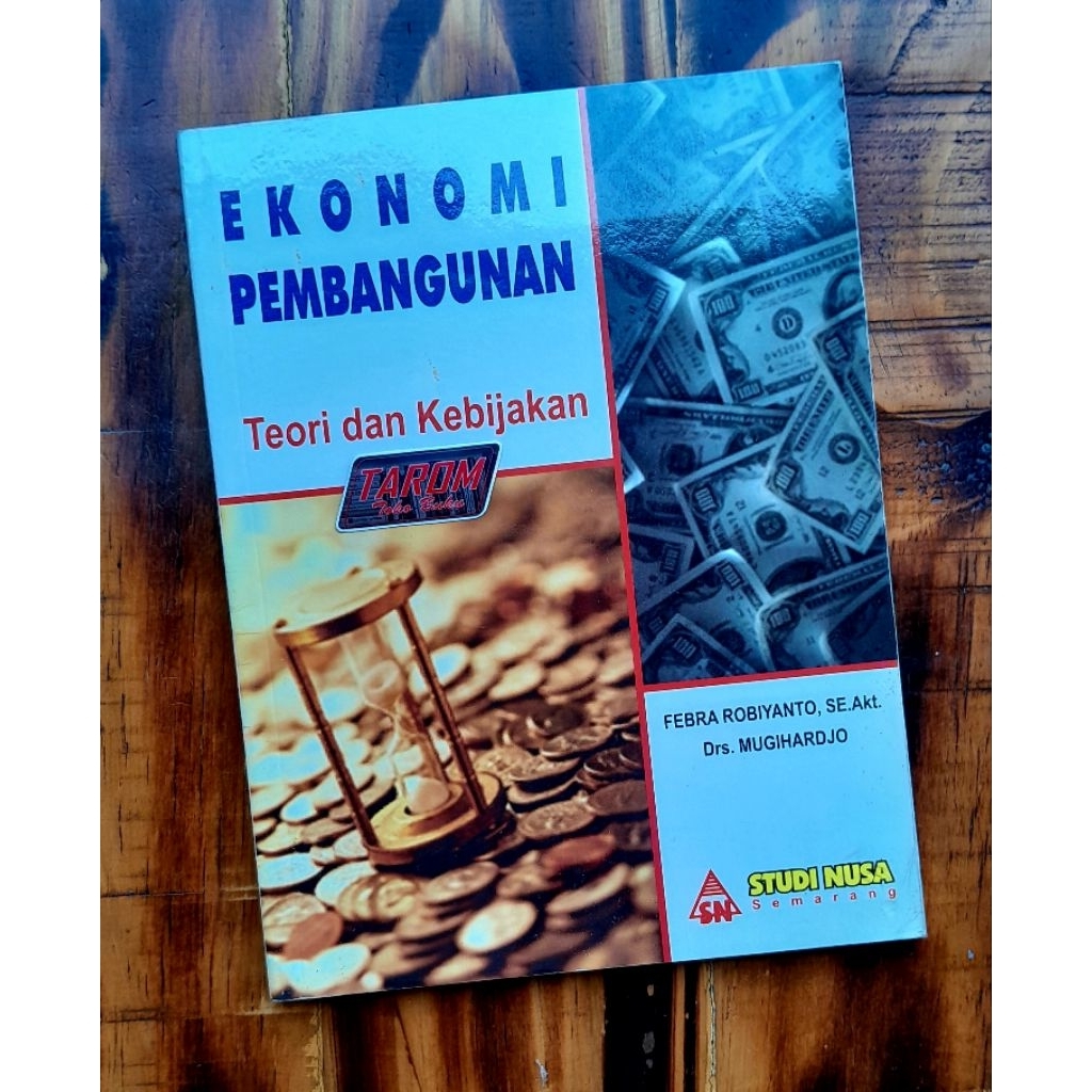 EKONOMI PEMBANGUNAN                    Teori dan Kebijaksanaan : Febra Robiyanto & Mugihardjo