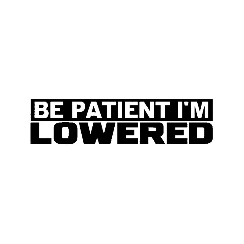 Sticker Reflective Fashion Be Patient I'm Lowered Vinyl Sepeda Motor Mobil Stiker Decal Hitam Perak 
