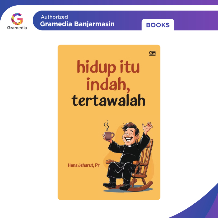 Gramedia Banjarmasin - Hidup Itu Indah, Tertawalah