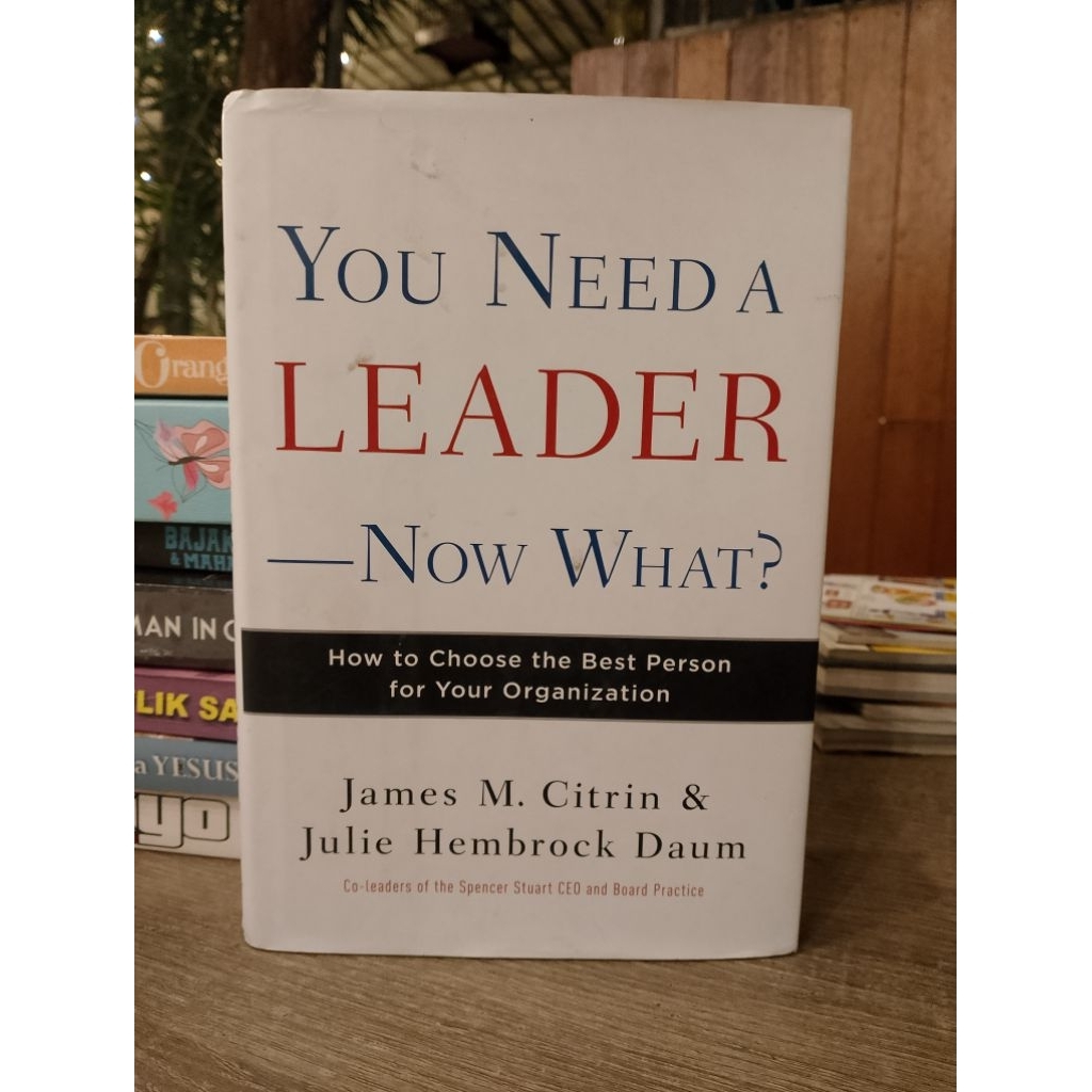 bhs inggris Preloved Ori You Need A Leader -Now What? #James M. Citrin & Julie Hembrock Daum