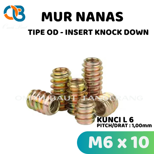 Mur Nanas M6x 10 Tipe OD / Mur Nanas OD M6 x 10 / Insert Knock Down M6x10 / Mur Tanam Furniture M6x1