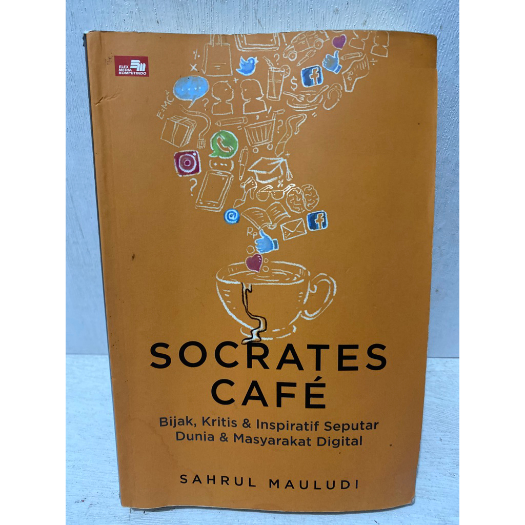 Buku Original SOCRATES CAFE BIJAK, KRITIS & INSPIRATIF SEPUTAR DUNIA & MASYARAKAT DIGITAL - SAHRUL M