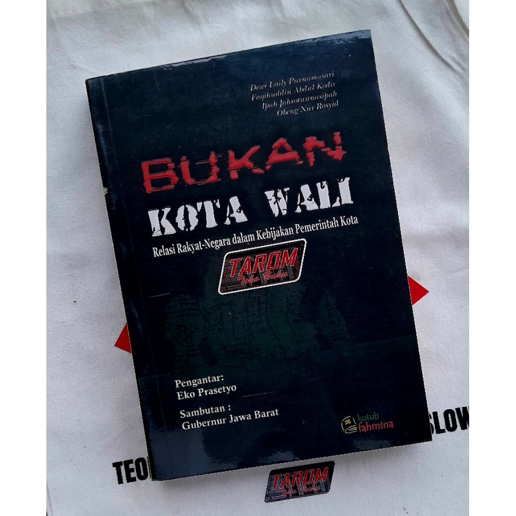 BUKAN KOTA WALI (Relasi Rakyat-Negara dalam Kebijakan Pemerintah Kota) : Dewi Laily Purnamasari, dkk