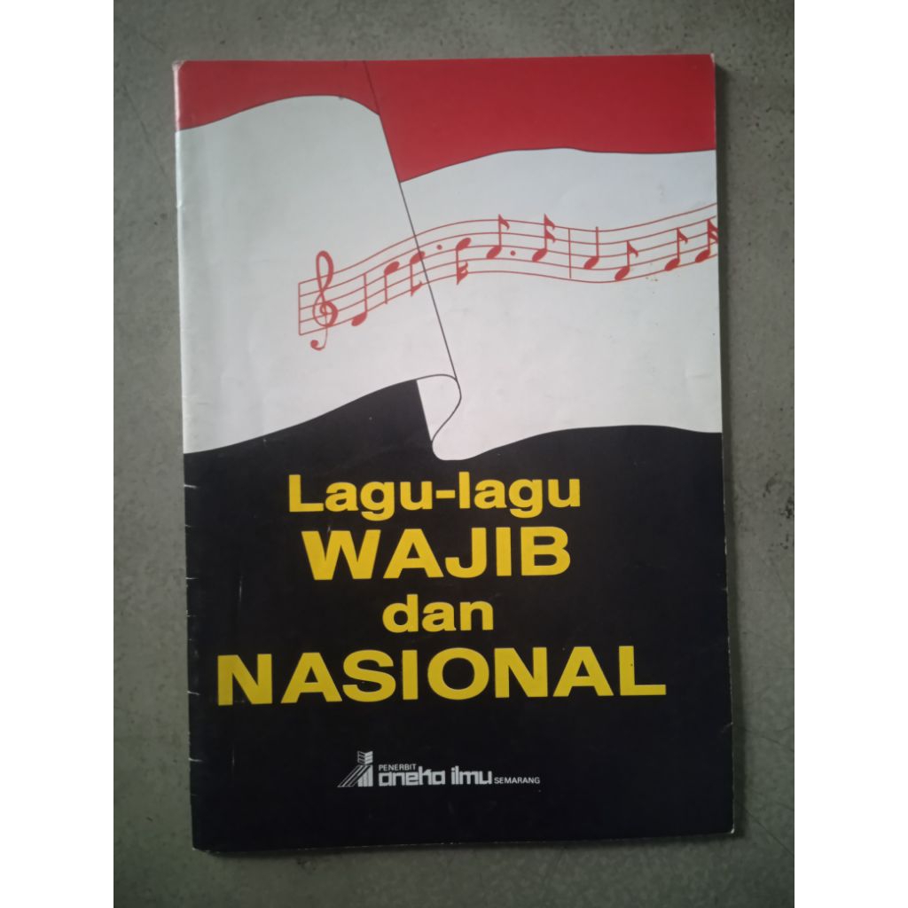 Buku Lagu-lagu Wajib dan Nasional , Penyusun : Drs. Slamet Rahardjo