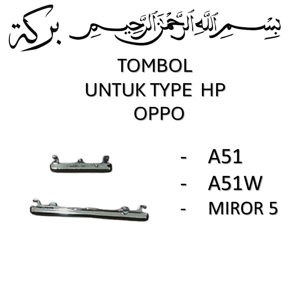 TOMBOL LUAR ON / OFF & VOLUME OPPO A51 / A51W / MIROR 5 ORIGNAL