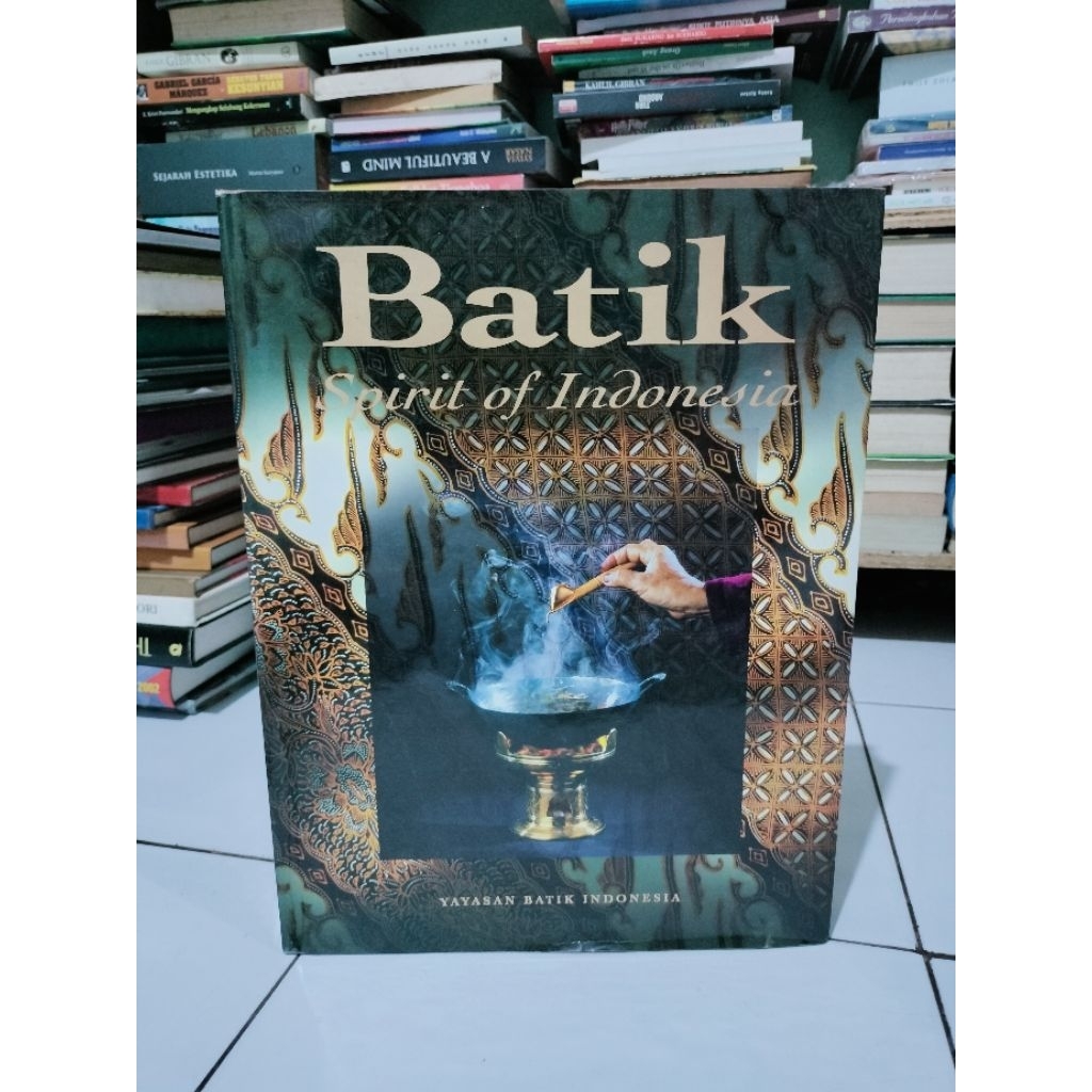 Buku BATIK Spirit Of Indonesia by Yayasan batik Indonesia
