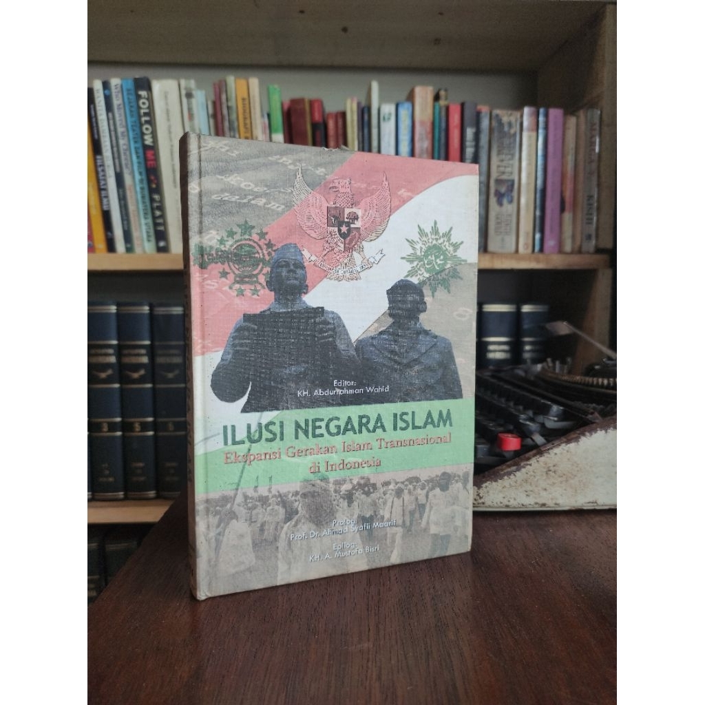 Ilusi Negara Islam Editor Gus Dur KH. Abdulrahman Wahid