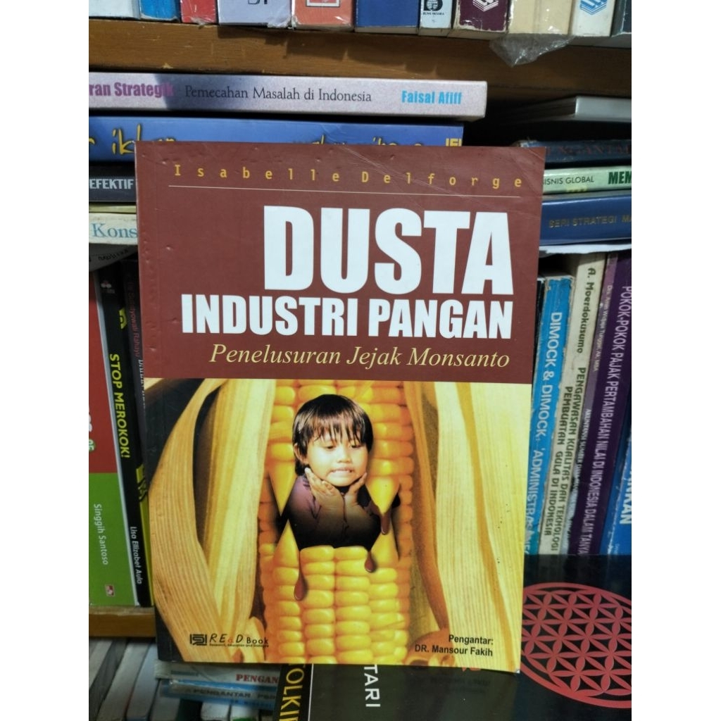BUKU DUSTA INDUSTRI PANGAN
Penelusuran Jejak Monsanto