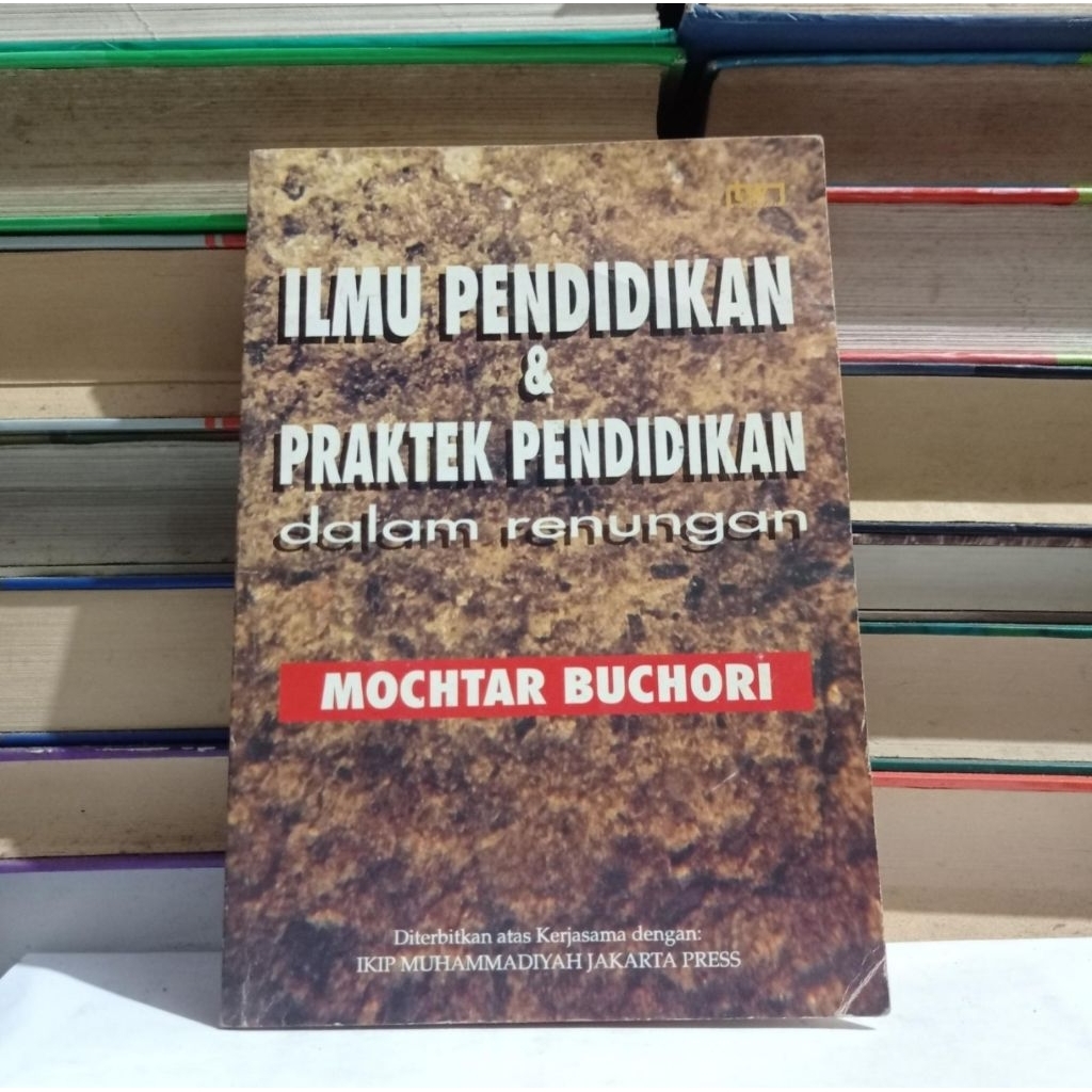 ILMU PENDIDIKAN & PRAKTEK PENDIDIKAN - MOCHTAR BUCHORI