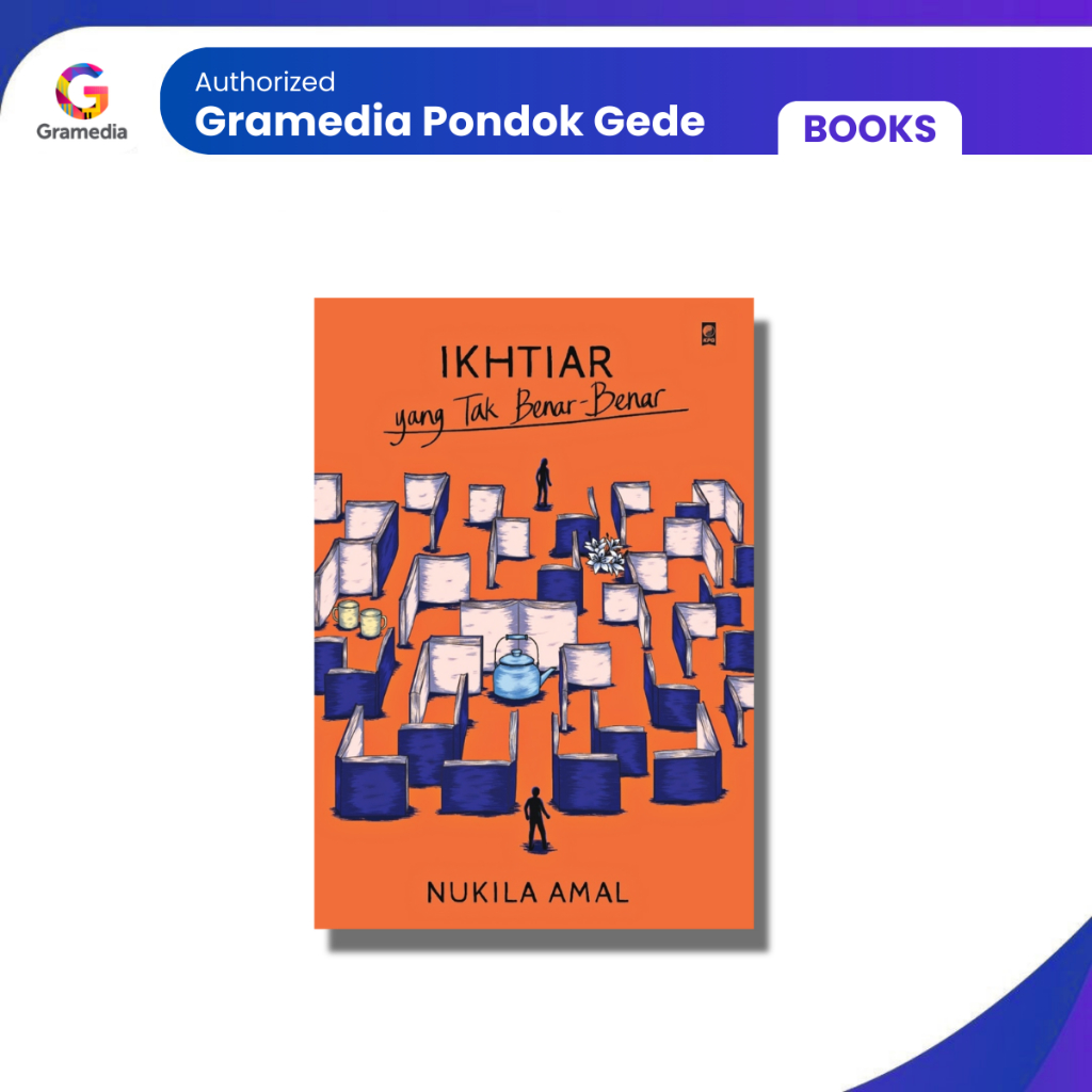 Gramedia Pondok Gede - Ikhtiar yang Tak Benar-benar - Nukila Amal