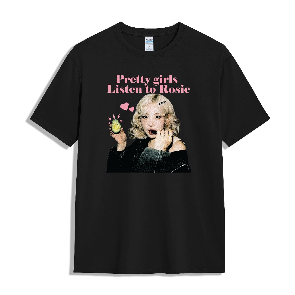T-Shirt Reguler Blackpink - Rose Rosie - Pretty girls listen to rosie
